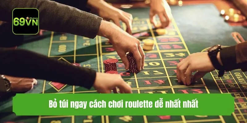 Bỏ túi ngay cách chơi roulette dễ nhất nhất