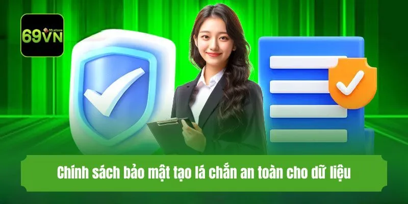 Chính sách bảo mật tạo lá chắn an toàn cho dữ liệu