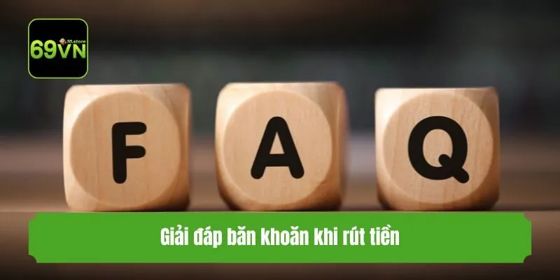 Giải đáp băn khoăn khi rút tiền