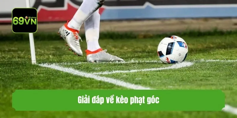 Giải đáp về kèo phạt góc