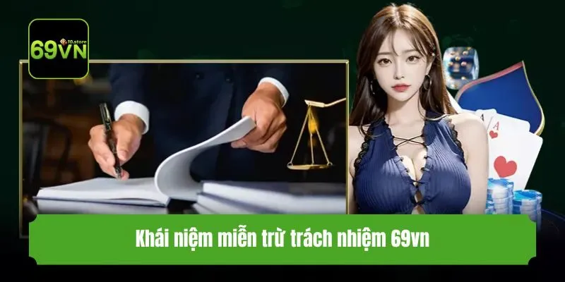 Khái niệm miễn trừ trách nhiệm 69vn