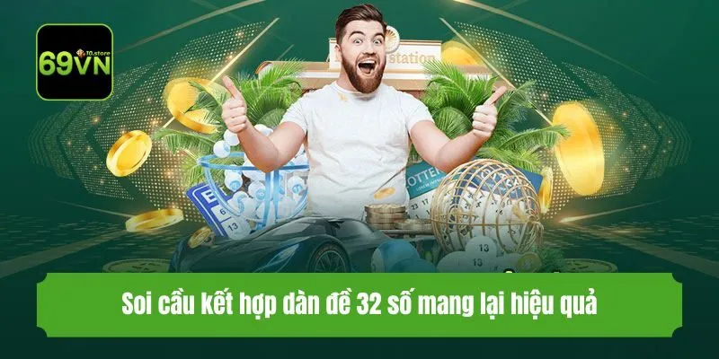 Soi cầu kết hợp dàn đề 32 số mang lại hiệu quả