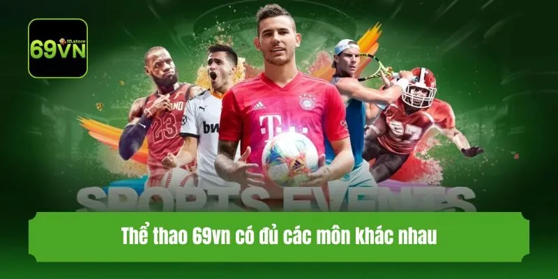 Thể thao 69vn có đủ các môn khác nhau